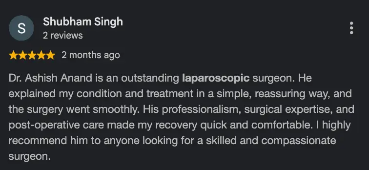 5-star Google review by Shubham Singh calling Dr. Ashish Anand an outstanding laparoscopic surgeon