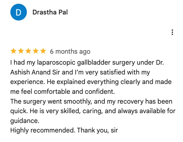 5-star Google review by Drastha Pal on laparoscopic gallbladder surgery with Dr. Ashish Anand